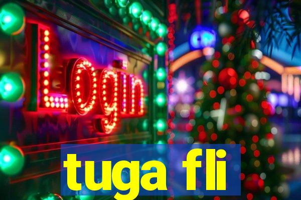 tuga fli